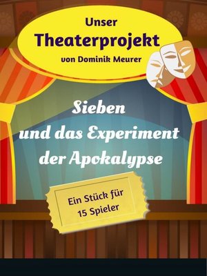cover image of Unser Theaterprojekt, Band 18--Sieben und das Experiment der Apokalypse